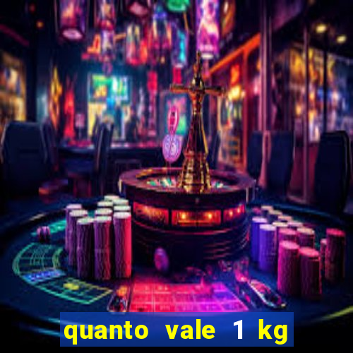 quanto vale 1 kg de lacre de latinha 2024